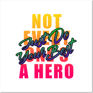 Not everyone's a hero just do your best Posters and Art